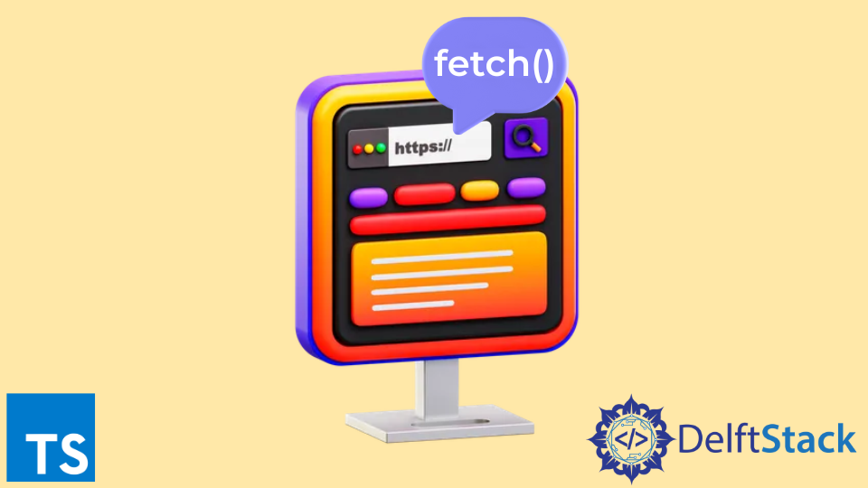 fetch-in-typescript-delft-stack